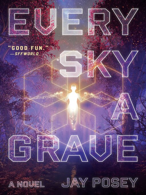 Title details for Every Sky a Grave by Jay Posey - Wait list